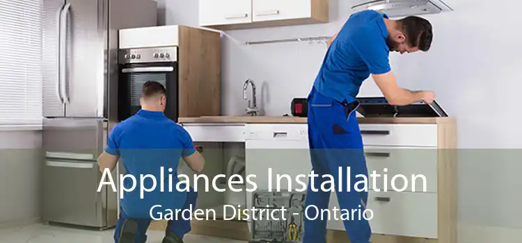 Appliances Installation Garden District - Ontario