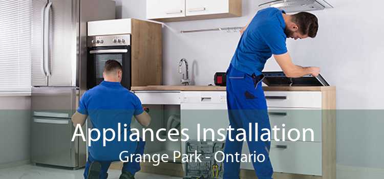Appliances Installation Grange Park - Ontario