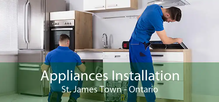 Appliances Installation St. James Town - Ontario