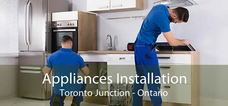 Appliances Installation Toronto Junction - Ontario