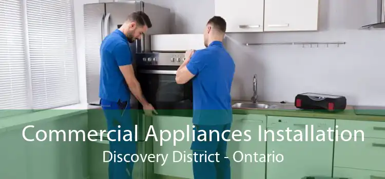 Commercial Appliances Installation Discovery District - Ontario