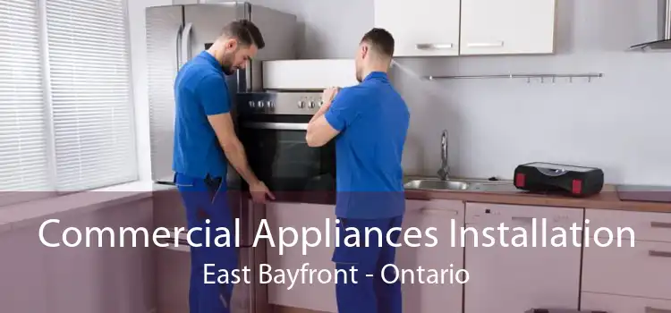 Commercial Appliances Installation East Bayfront - Ontario