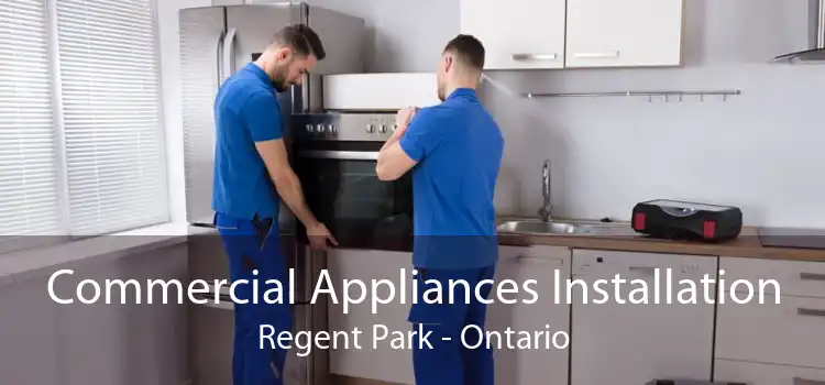 Commercial Appliances Installation Regent Park - Ontario