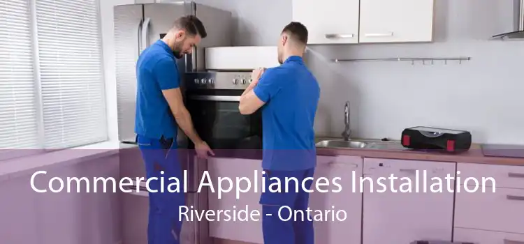 Commercial Appliances Installation Riverside - Ontario