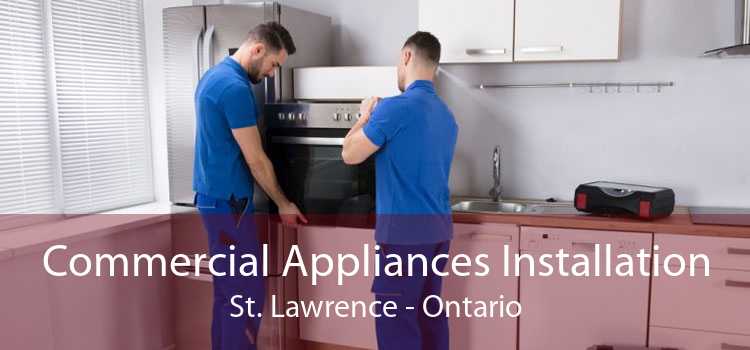 Commercial Appliances Installation St. Lawrence - Ontario