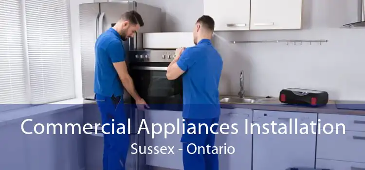 Commercial Appliances Installation Sussex - Ontario