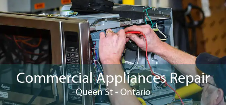 Commercial Appliances Repair Queen St - Ontario