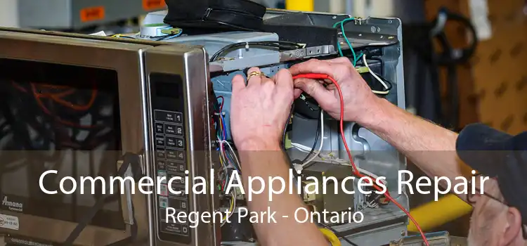 Commercial Appliances Repair Regent Park - Ontario