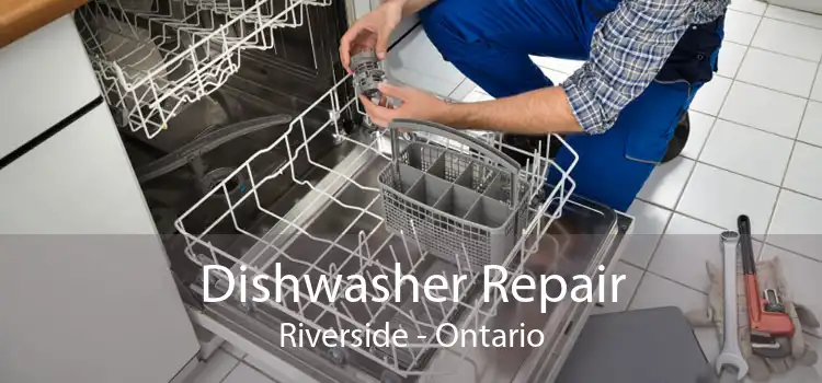 Dishwasher Repair Riverside - Ontario