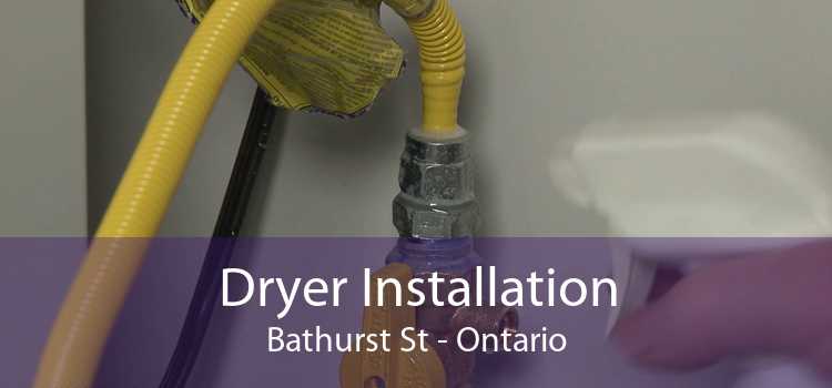 Dryer Installation Bathurst St - Ontario