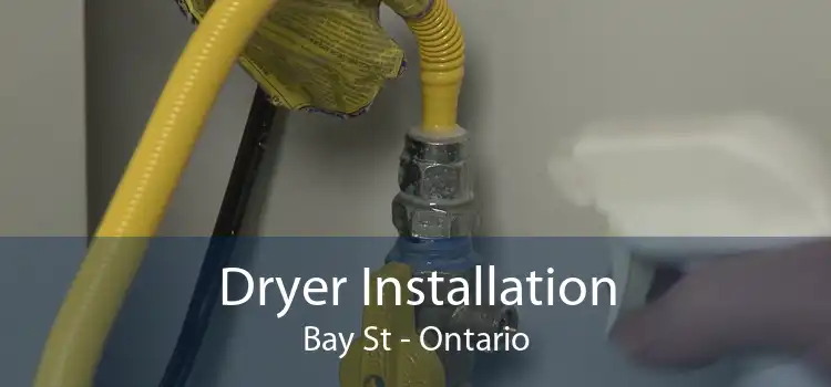 Dryer Installation Bay St - Ontario