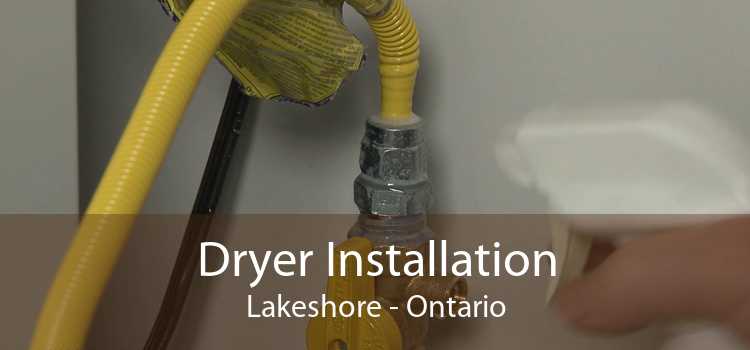 Dryer Installation Lakeshore - Ontario