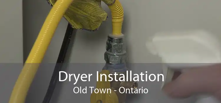 Dryer Installation Old Town - Ontario