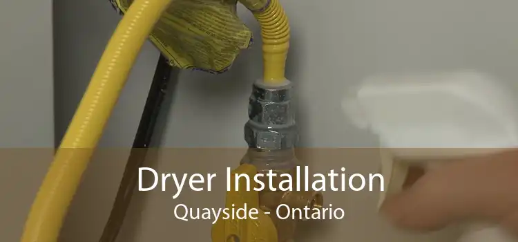 Dryer Installation Quayside - Ontario
