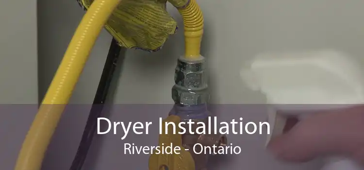 Dryer Installation Riverside - Ontario