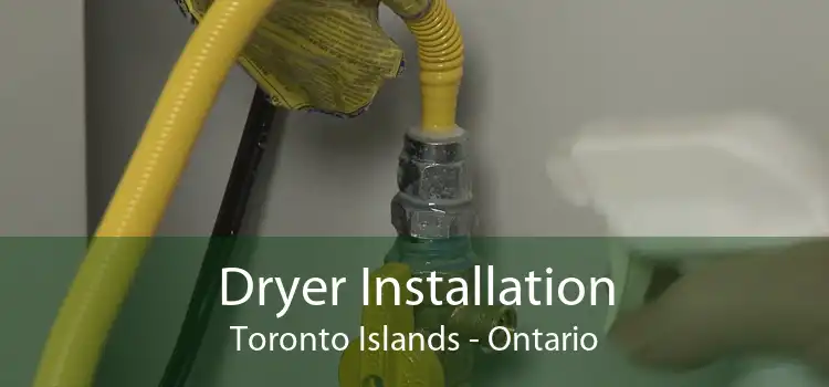Dryer Installation Toronto Islands - Ontario