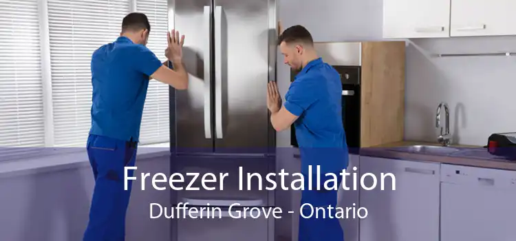 Freezer Installation Dufferin Grove - Ontario