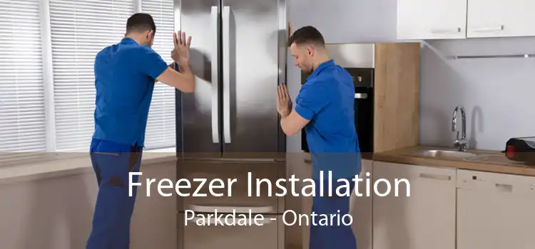 Freezer Installation Parkdale - Ontario