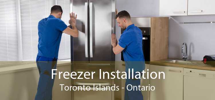 Freezer Installation Toronto Islands - Ontario
