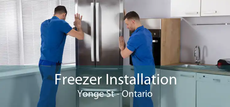 Freezer Installation Yonge St - Ontario