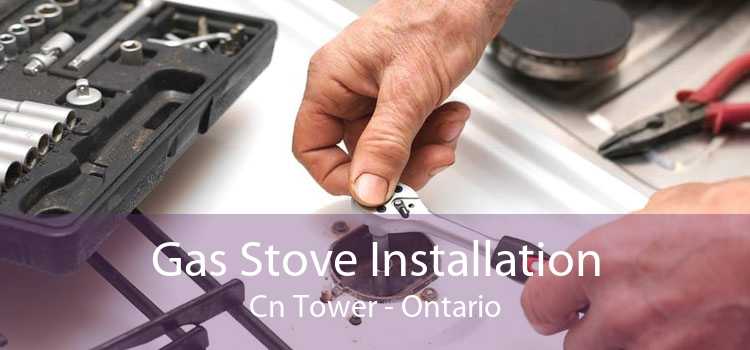 Gas Stove Installation Cn Tower - Ontario