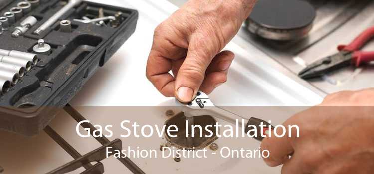 Gas Stove Installation Fashion District - Ontario