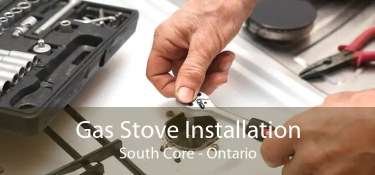 Gas Stove Installation South Core - Ontario