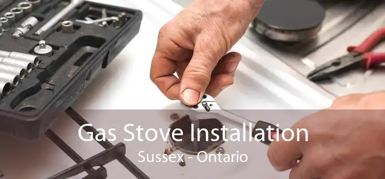 Gas Stove Installation Sussex - Ontario