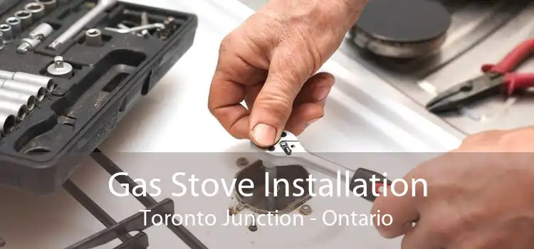 Gas Stove Installation Toronto Junction - Ontario