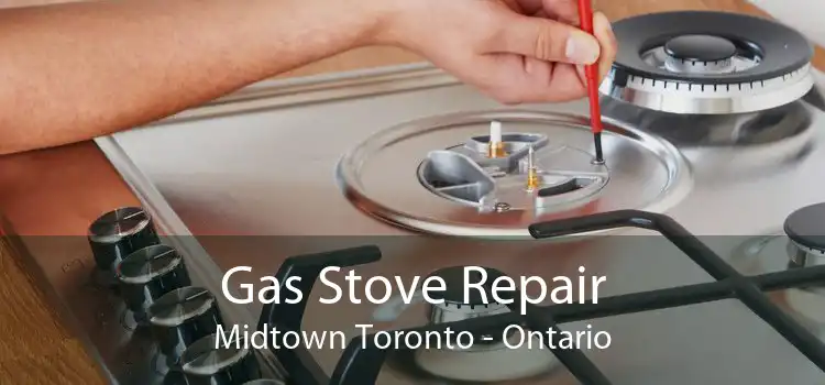 Gas Stove Repair Midtown Toronto - Ontario