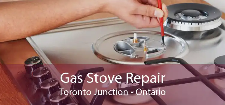 Gas Stove Repair Toronto Junction - Ontario