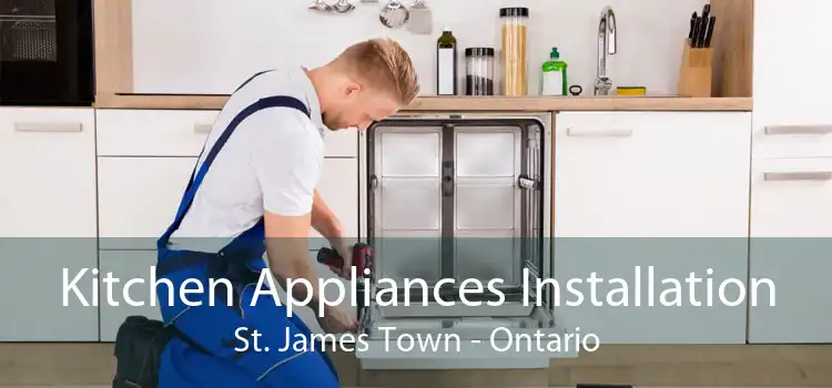 Kitchen Appliances Installation St. James Town - Ontario