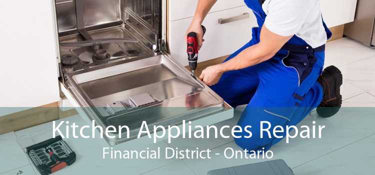 Kitchen Appliances Repair Financial District - Ontario