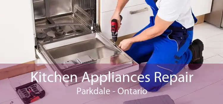 Kitchen Appliances Repair Parkdale - Ontario