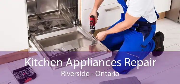 Kitchen Appliances Repair Riverside - Ontario