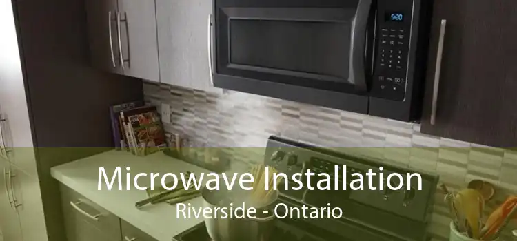 Microwave Installation Riverside - Ontario