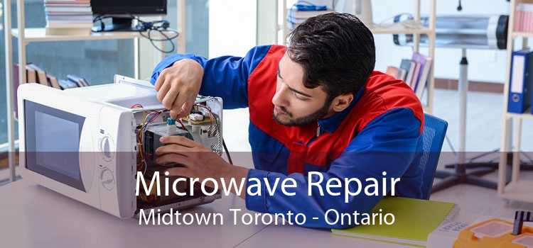 Microwave Repair Midtown Toronto - Ontario