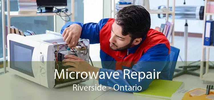 Microwave Repair Riverside - Ontario