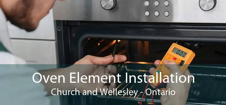 Oven Element Installation Church and Wellesley - Ontario