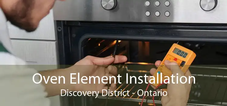 Oven Element Installation Discovery District - Ontario