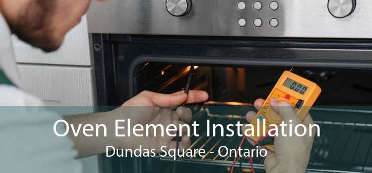 Oven Element Installation Dundas Square - Ontario