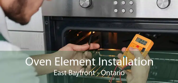 Oven Element Installation East Bayfront - Ontario