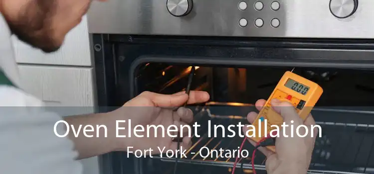 Oven Element Installation Fort York - Ontario