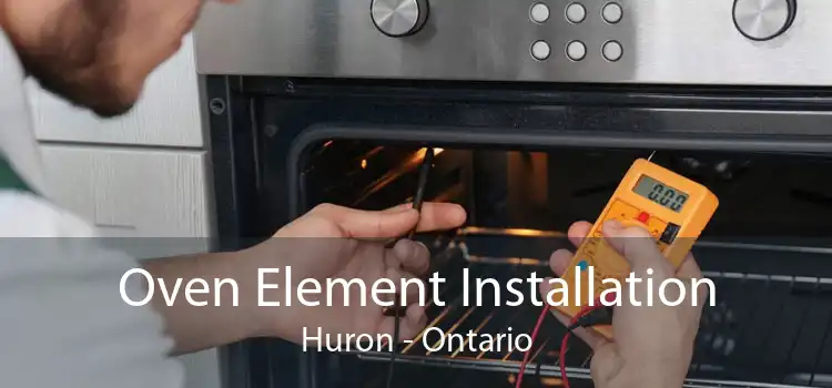 Oven Element Installation Huron - Ontario