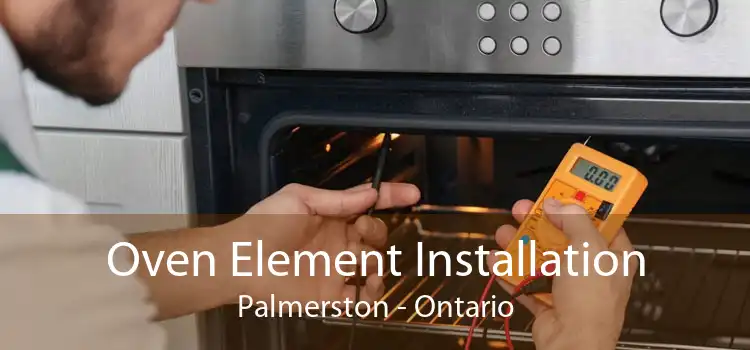 Oven Element Installation Palmerston - Ontario