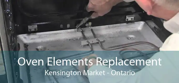 Oven Elements Replacement Kensington Market - Ontario