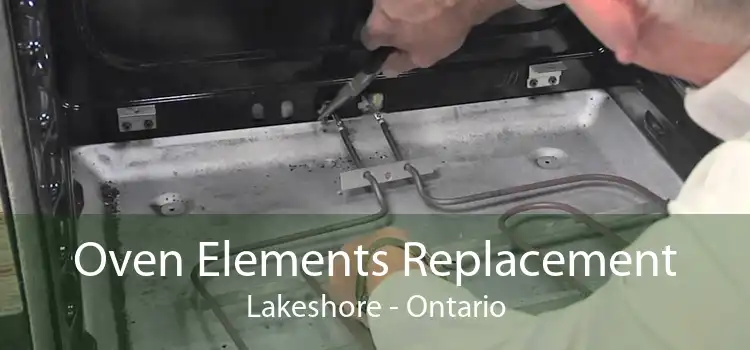 Oven Elements Replacement Lakeshore - Ontario