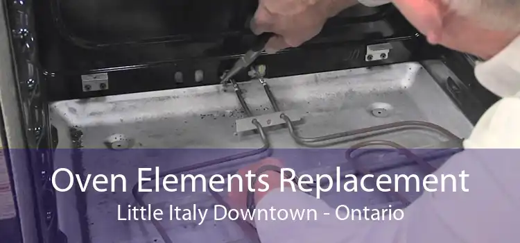 Oven Elements Replacement Little Italy Downtown - Ontario