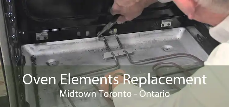 Oven Elements Replacement Midtown Toronto - Ontario