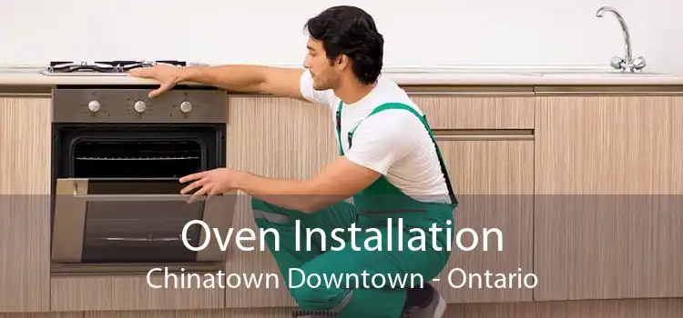 Oven Installation Chinatown Downtown - Ontario